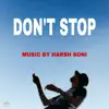 Harsh Soni - Don't Stop - Single